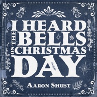 I Heard the Bells on Christmas Day - Single - Aaron Shust