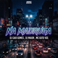 Na Madruga - Single - MC Guto VGS