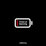 Tired of Dancing - Single