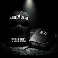PROBLEM SOLVER (feat. Moonlight $ky) - Single - Lordside Disciple
