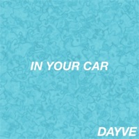 In Your Car - DAYVE