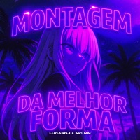 Montagem da Melhor Forma - Single - LucasDJ & MC MN