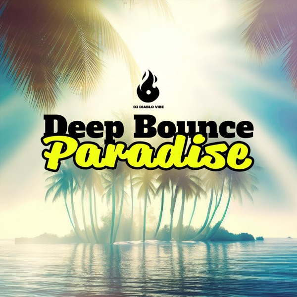 Deep Bounce Paradise: Tropical Rhythms