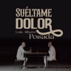 Suéltame dolor