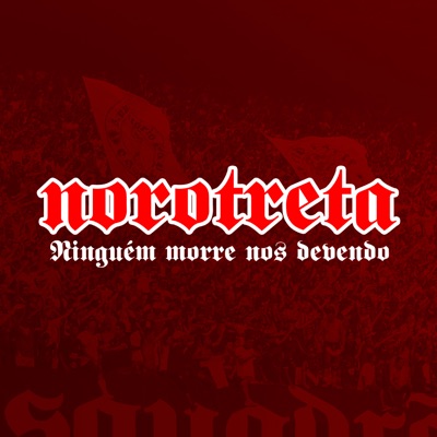 Norotreta Ninguém Morre nos Devendo (feat. Gordão & 2D) - Single