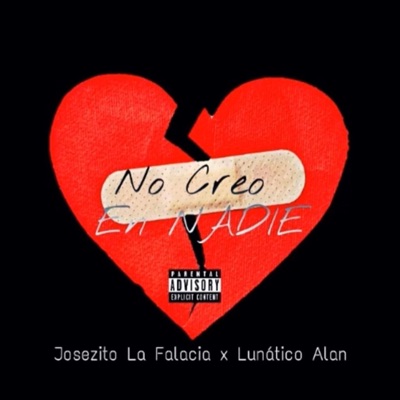 No creo en nadie (feat. Lunático Alan) - Single