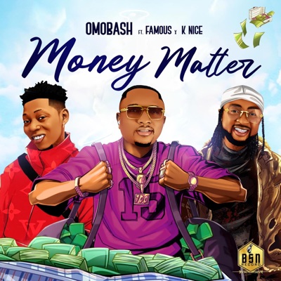 MONEY MATTER (feat. FAMOUS & K NICE) - Single