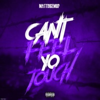 Cant Feel Yo Touch - Single - Mattdigemup