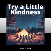 Try a Little Kindness - Single - Mark E. Scott