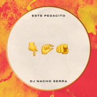 Este Pedacito - Single - Dj Nacho Serra