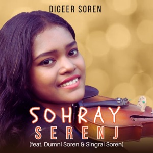 Sohray Serenj (feat. Dumni Soren & Singrai Soren)