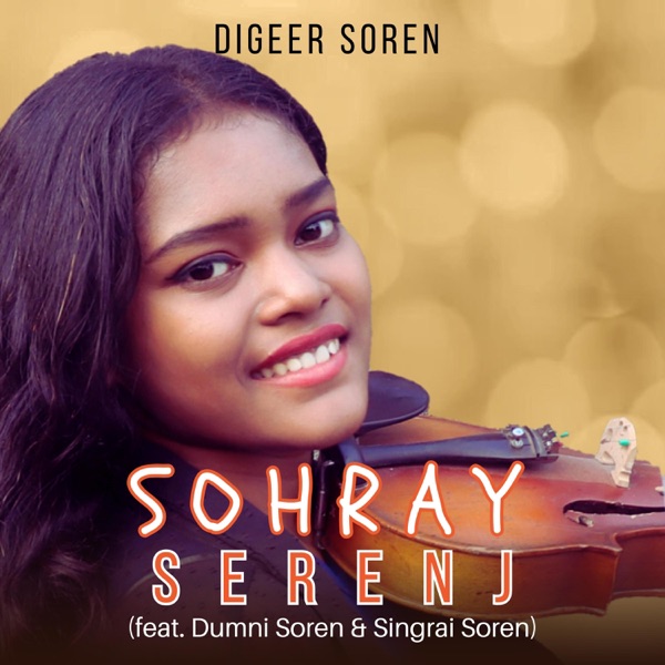 Sohray Serenj (feat. Dumni Soren & Singrai Soren)