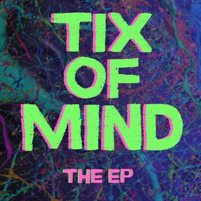 TIX OF MIND - Single