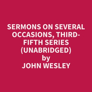 Sermons on Several Occasions, Third-Fifth Series (Unabridged)