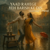 Yaad rahege yeh baarish ke din (Duet) - Single - Sammir I Patel