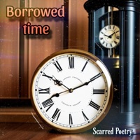Borrowed Time - Single - Scarred Poetry