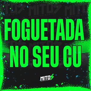 Foguetada no Seu Cu