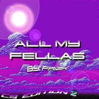 ALL MY FELLAS (C9 EDITION 2.0) (feat. Frizk) - Single - C9N7U