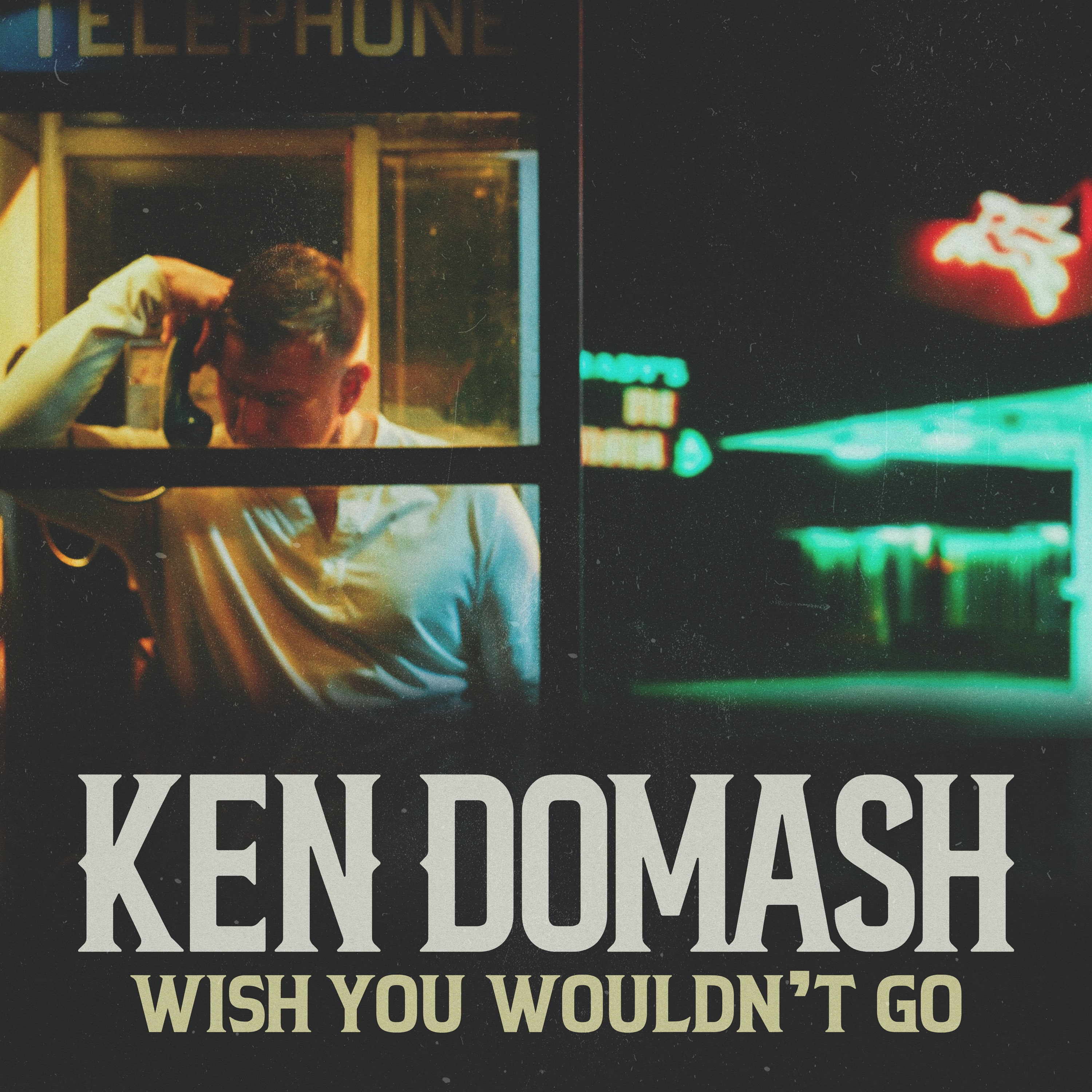 Ken Domash - Wish You Wouldn't Go