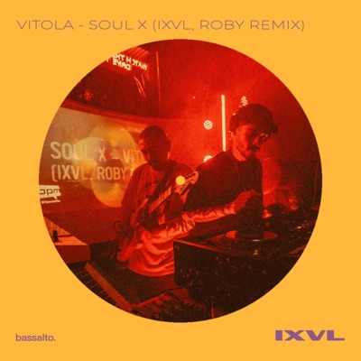 SOUL X (feat. VITOLA & Roby) [IXVL REMIX] - Single