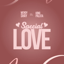 Special Love (feat. King Paluta) Wendy Shay