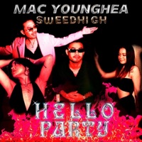 Hello party (feat. Sweedhigh) - Single - Mac YoungHea