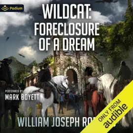Wildcat: Foreclosure of a Dream: The Fallen World, Book 12 (Unabridged)