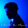 I Fell For You (Again) - Single