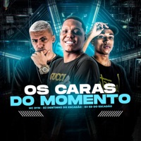 Os Caras do Momento - Single - DJ Dentinho do Escadão, MC Dym & DJ Ed do Escadão