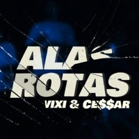 Alas Rotas (feat. VIXI & C$$AR) - Single - Warriors Gang