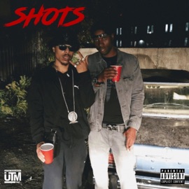 Shots (with Richie Stacks & Why G) GD