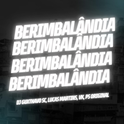 Berimbalândia (feat. DJ PS ORIGINAL & MToquerido) - Single