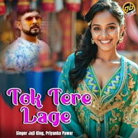 Tok Tere Lage - Single - Jaji King & Priyanka Pawar