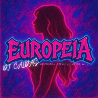 Europeia - Single - MC FERREIRA, Alemão SP, MC Nego da 3 & DJ Caldas