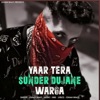 Yaar Tera Sunder Dujane Warga - Single