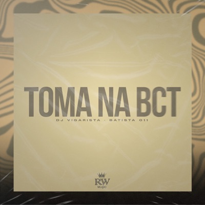 Toma na Bct - Single