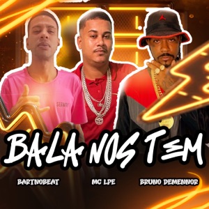 Bala nos Tem (feat. BARTnoBEAT & Brunno Demennor)