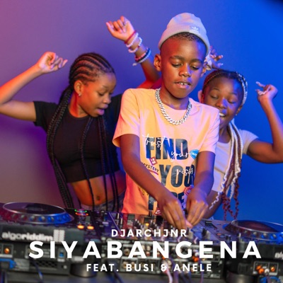SIYABANGENA (feat. Busi & Anele) - Single