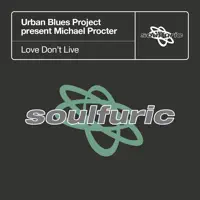 Love Don’t Live (The U.B.P. Classic Club Mix) — Urban Blues Project & Michael Procter