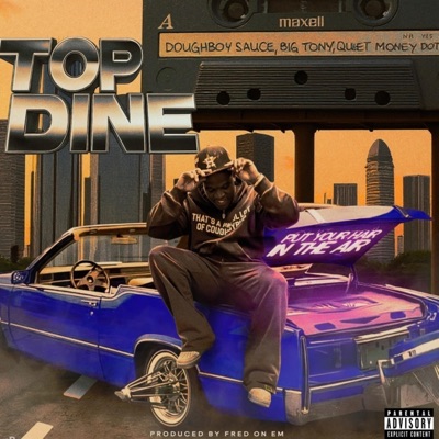 Top Dine (feat. Big Tony & Quiet Money Dot) - Single