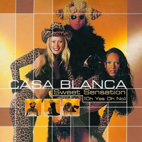 Sweet Sensation (Oh Yes Oh No) - Single - Casa Blanca