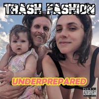 Underprepared - Trash Fashion
