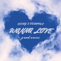 Wanna Love (feat. Nevez) - Single - Eduardo