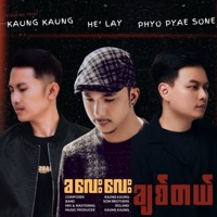 Ka Lay Lay Chit Tl - Single - KAUNG KAUNG, He' Lay & Phyo Pyae Sone
