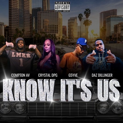 Know It's Us (feat. Compton Av, Daz Dillinger & G5YVE) - Single