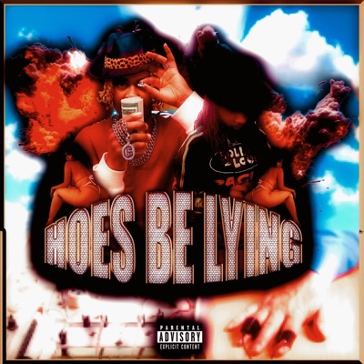Hoes Be Lying (feat. Young Swansii) - Single