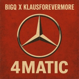 4matic (feat. Klausforevermore) BigQ