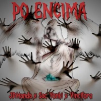 Po Encima (feat. Vincitore & Sac Yonki) - Single - Jdmanda