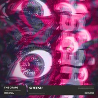 Sheesh - Single - The Grape