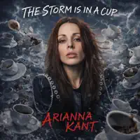 THE STORM IS IN A CUP — Arianna Kant
